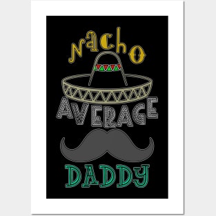 Nacho Average Daddy. Posters and Art